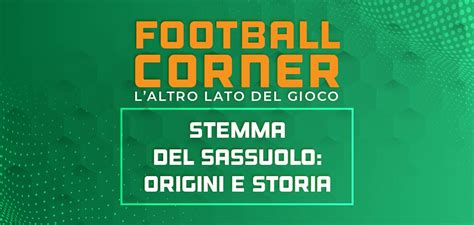 Stemma Sassuolo: storia e significato del logo dei neroverdi.